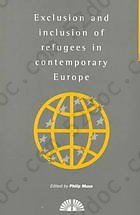 Exclusion and Inclusion of Refugees in Contemporary Europe