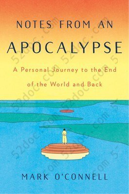 Notes from an Apocalypse: A Personal Journey to the End of the World and Back