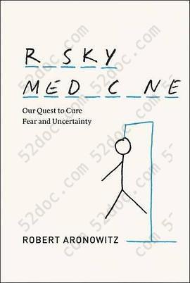 Risky Medicine: Our Quest to Cure Fear and Uncertainty