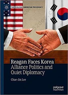 Reagan Faces Korea: Alliance Politics and Quiet Diplomacy