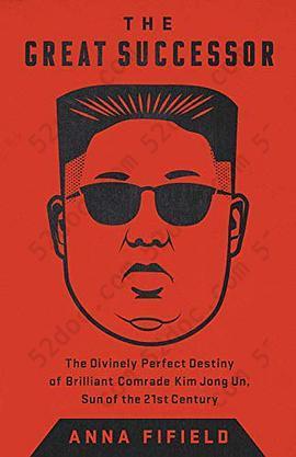 The Great Successor: The Divinely Perfect Destiny of Brilliant Comrade Kim Jong Un, Bright Sun of the Twenty-First Century