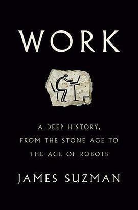 Work: A Deep History, from Stone Age to the Age of Robots