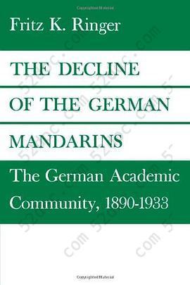 The Decline of the German Mandarins: The German Academic Community, 1890-1933