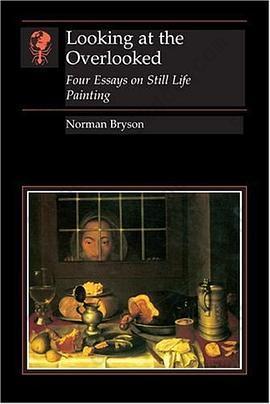 Looking at the Overlooked: Four Essays on Still Life Painting