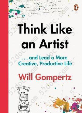 Think Like an Artist: . . . and Lead a More Creative, Productive Life