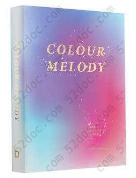 COLOUR MELODY 色彩旋律: 视觉包装 色彩搭配 品牌设计 平面设计图书籍