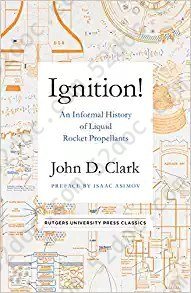 Ignition!: An Informal History of Liquid Rocket Propellants