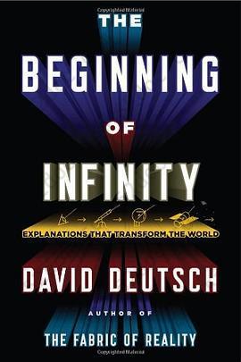 The Beginning of Infinity: Explanations That Transform the World