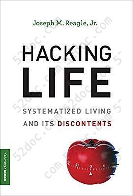 Hacking Life: Systematized Living and Its Discontents