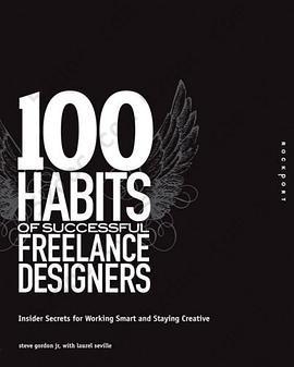 100 Habits of Successful Freelance Designers: Insider Secrets for Working Smart & Staying Creative