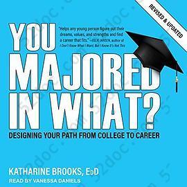 You Majored in What?: Designing Your Path from College to Career