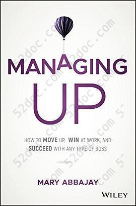 Managing Up: How to Move up, Win at Work, and Succeed with Any Type of Boss