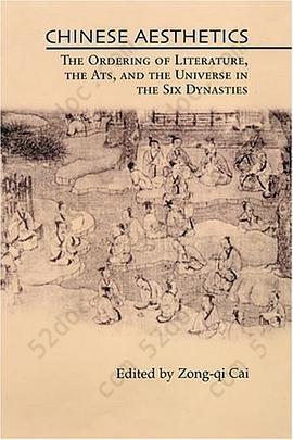 Chinese Aesthetics: The Ordering of Literature, the Arts, and the Universe in the Six Dynasties