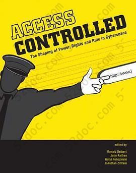 Access Controlled: The Shaping of Power, Rights, and Rule in Cyberspace