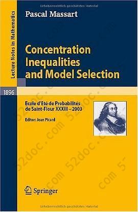 Concentration Inequalities and Model Selection: Ecole d'Eté de Probabilités de Saint-Flour XXXIII - 2003 (Lecture Notes in Mathematics / Ecole d'Eté Probabilit.Saint-Flour)