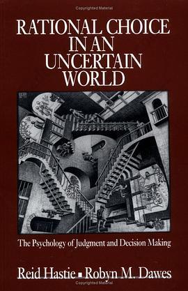 Rational Choice in an Uncertain World: The Psychology of Judgement and Decision Making