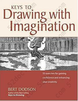 Keys to Drawing with Imagination: Strategies and Exercises for Gaining Confidence and Enhancing Your Creativity