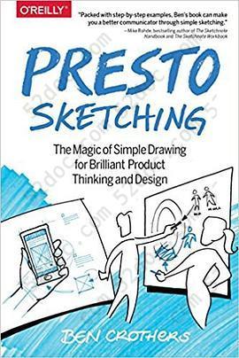 Presto Sketching: The Magic of Simple Drawing for Brilliant Product Thinking and Design