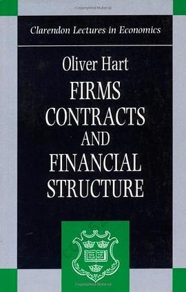 Firms, Contracts, and Financial Structure: Clarendon Lectures in Economics