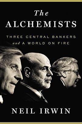 The Alchemists: Three Central Bankers and a World on Fire