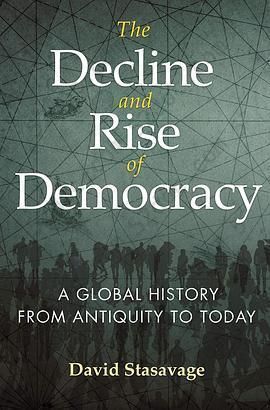 The Decline and Rise of Democracy: A Global History from Antiquity to Today