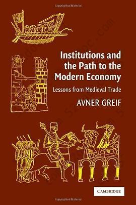 Institutions and the Path to the Modern Economy: Lessons from Medieval Trade