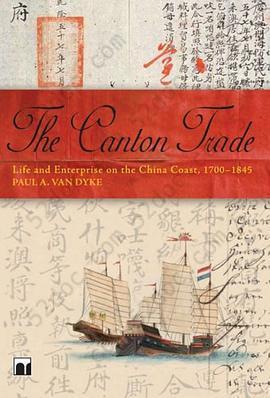 The Canton Trade: Life and Enterprise on the China Coast, 1700-1845