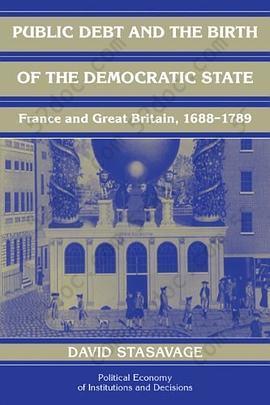 Public Debt and the Birth of the Democratic State: France and Great Britain 1688-1789