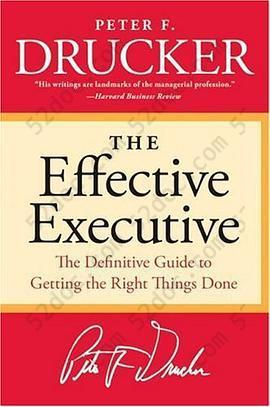 The Effective Executive: The Definitive Guide to Getting the Right Things Done