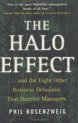 The Halo Effect: .and the Eight Other Business Delusions That Deceive Managers