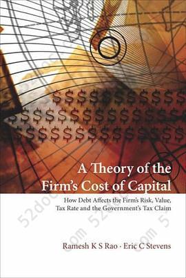 A Theory of the Firm's Cost of Capital: How Debt Affects the Firm's Risk, Value, Tax Rate, and the Government's Tax Claim