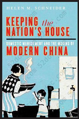 Keeping the Nation's House: Domestic Management and the Making of Modern China