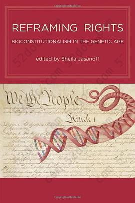Reframing Rights: Bioconstitutionalism in the Genetic Age
