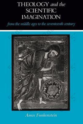Theology and the Scientific Imagination: from the Middle Ages to the Seventeenth Century