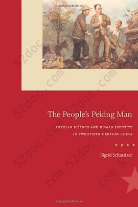 The People's Peking Man: Popular Science and Human Identity in Twentieth-Century China