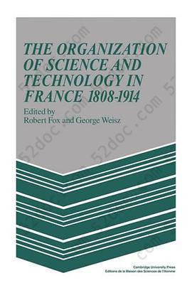 The Organization of Science and Technology in France 1808-1914