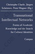 Transnational Intellectual Networks: Forms of Academic Knowledge and the Search for Cultural Identities