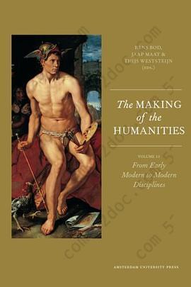 The Making of the Humanities: Volume II: From Early Modern to Modern Disciplines