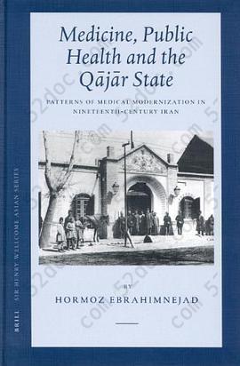 Medicine, Public Health And The Qajar State: Patterns Of Medical Modernization In Nineteenthh-century Iran