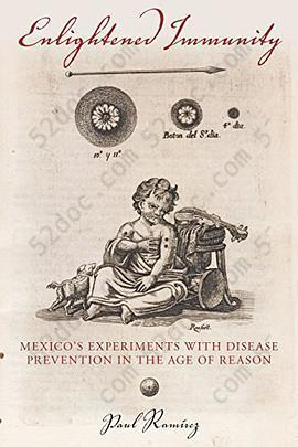 Enlightened Immunity: Mexico's Experiments with Disease Prevention in the Age of Reason