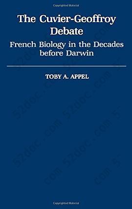 The Cuvier-Geoffrey Debate: French Biology in the Decades before Darwin