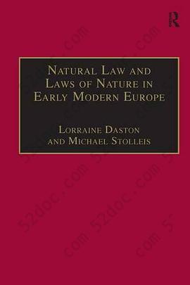 Natural Law and Laws of Nature in Early Modern Europe: Jurisprudence, Theology, Moral and Natural Philosophy