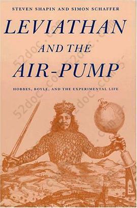 Leviathan and the Air-Pump: Hobbes, Boyle, and the Experimental Life