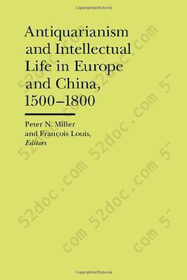 Antiquarianism and Intellectual Life in Europe and China, 1500-1800