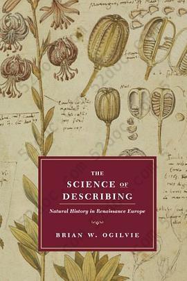 The Science of Describing: Natural History in Renaissance Europe