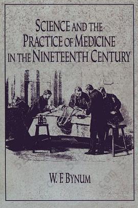 Science and the Practice of Medicine in the Nineteenth Century