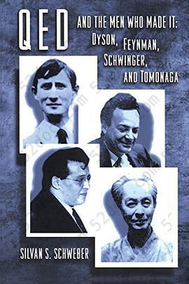 QED and the Men Who Made It: Dyson, Feynman, Schwinger, and Tomonaga