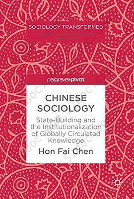 Chinese Sociology: State-Building and the Institutionalization of Globally Circulated Knowledge