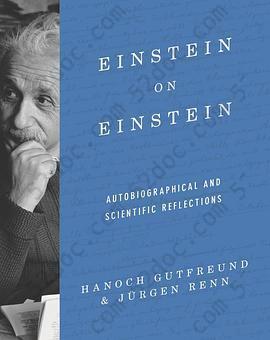 Einstein on Einstein: Autobiographical and Scientific Reflections