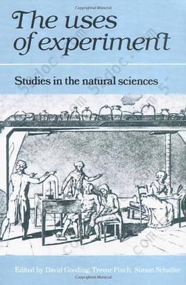 The Uses of Experiment: Studies in the Natural Sciences